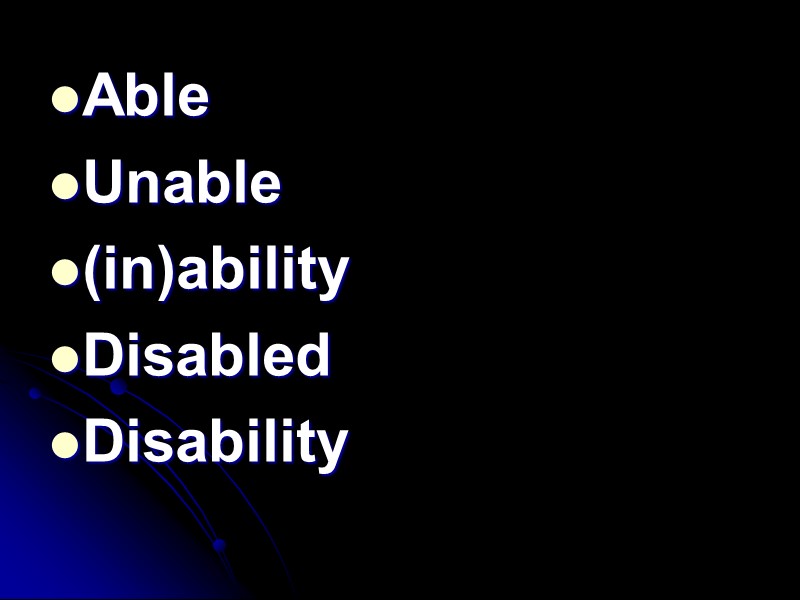Able Unable (in)ability Disabled Disability